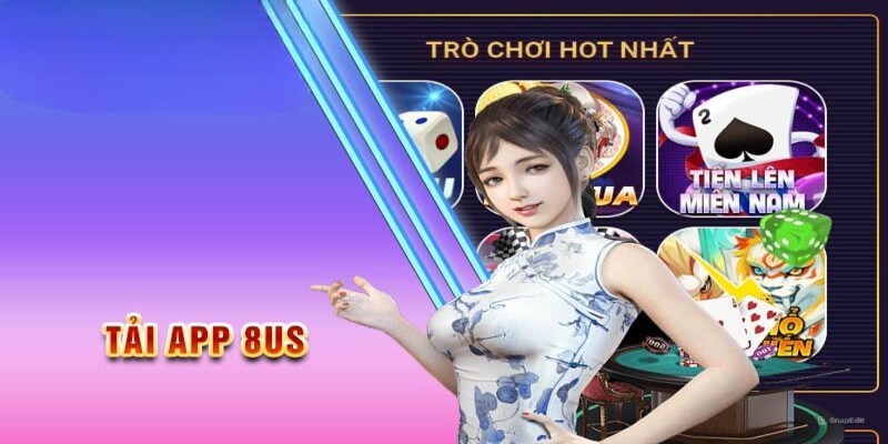 Tải app 8US là gì?