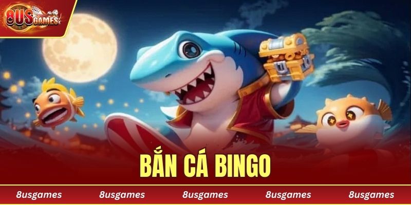 Bắn cá Bingo