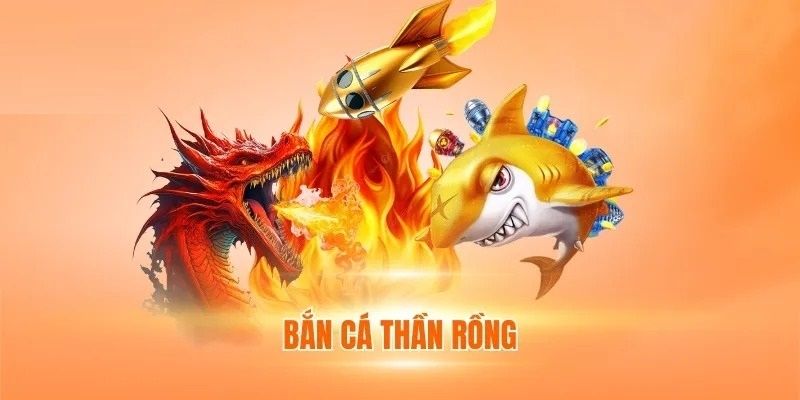 Bắn cá thần Rồng