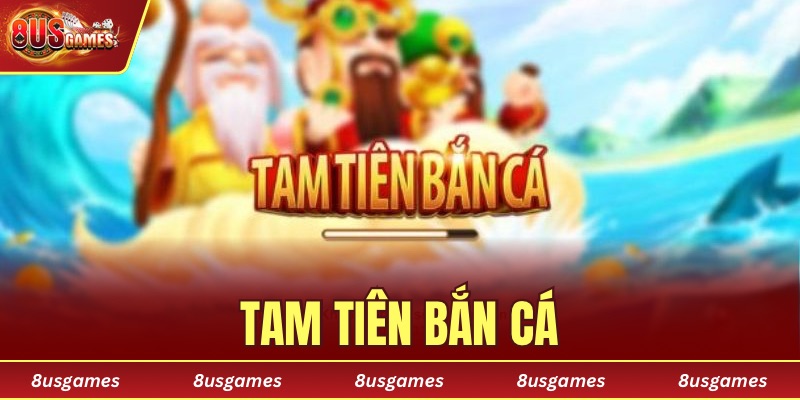 Tam tiên bắn cá